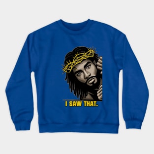 I Saw That Black Jesus Portrait Locs Crewneck Sweatshirt